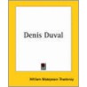 Denis Duval by William Makepeace Thackeray