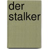 Der Stalker door Tania Carver