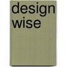 Design Wise by Alison J. Head