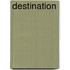 Destination