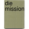 Die Mission door Joke Frerichs