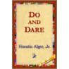 Do And Dare door Alger Jr. Horatio
