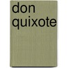 Don Quixote door Miguel de Cervantes Y. Saavedra