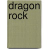 Dragon Rock by Jack D. Clifford