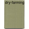 Dry-Farming door John A. Widtsoe