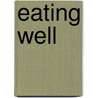 Eating Well door Mike Gordon