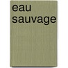 Eau Sauvage by Valerie Mrejen