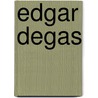 Edgar Degas by Ronald Cohn