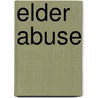 Elder Abuse door Rosalie S. Wolf