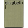 Elizabeth I door Janel Mueller