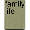 Family Life by Edmund Swinglehurst