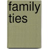 Family Ties door John R. Logan