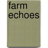Farm Echoes door Frederick Ratchford Starr