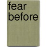 Fear Before by Ronald Cohn