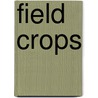 Field Crops door Books Group