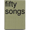 Fifty Songs door Robert Franz