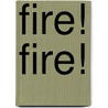 Fire! Fire! by Beverley Randell