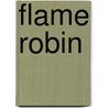 Flame Robin door Ronald Cohn