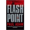 Flash Point door Paul Adam