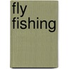 Fly Fishing door Sally Crockett