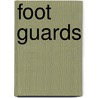 Foot Guards door Ronald Cohn