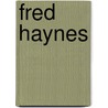 Fred Haynes door Ronald Cohn