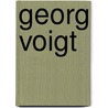 Georg Voigt door Ronald Cohn