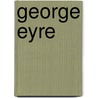 George Eyre by Ronald Cohn