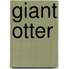 Giant Otter door Ronald Cohn