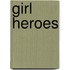 Girl Heroes