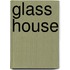 Glass House