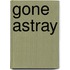Gone Astray