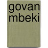 Govan Mbeki by Colin Bundy
