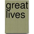 Great Lives