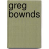 Greg Bownds by Ronald Cohn