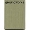 Groundworks by Carole Greenes