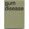 Gum Disease door Icon Health Publications