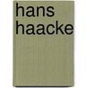 Hans Haacke door Walter Grasskamp