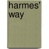 Harmes' Way door Mr David James
