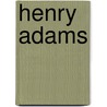 Henry Adams door Ronald Cohn