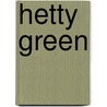 Hetty Green door Ronald Cohn