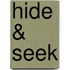 Hide & Seek