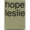 Hope Leslie door Catharine Maria Sedgwick