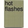 Hot Flashes door Icon Health Publications
