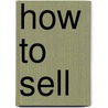 How To Sell door Clancy W. Martin
