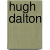 Hugh Dalton door Ronald Cohn