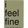 I Feel Fine door Ronald Cohn