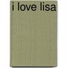 I Love Lisa door Ronald Cohn