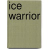 Ice Warrior door Ronald Cohn