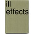 Ill Effects